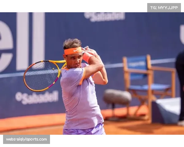 通讯:从手术到复出——纳达尔重返阳光双赛之路